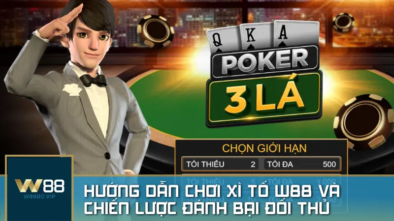 Hướng dẫn chơi Xì Tố 5 Cây W88 từ A-Z cùng chiến lược đánh bại đối thủ