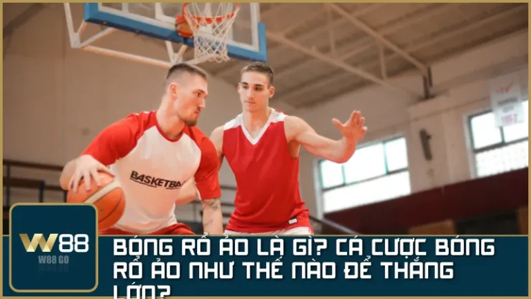 Bóng rổ ảo là gì? Cá cược bóng rổ ảo như thế nào để thắng lớn?