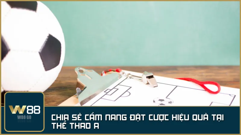 Áp dụng chiến thuật hợp lý và quản lý vốn thông minh giúp người chơi nâng cao tỷ lệ thắng tại sảnh Thể Thao A W88.