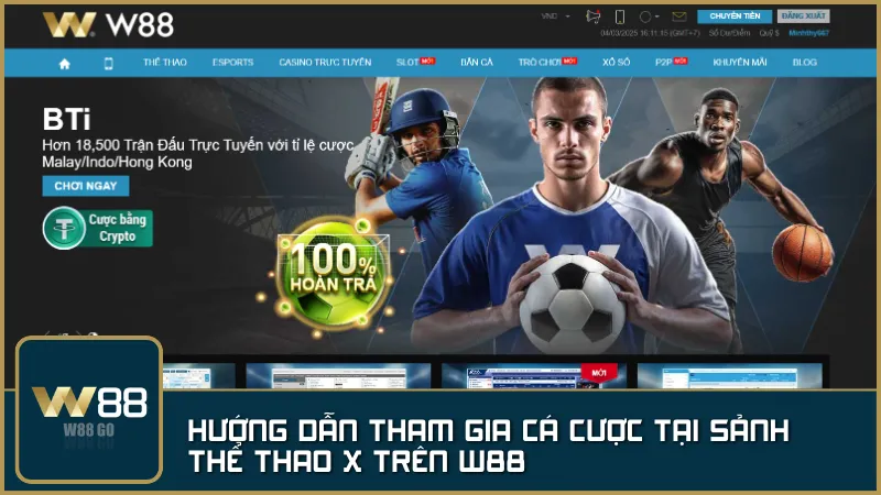 Hướng dẫn cá cược tại X Thể Thao W88 – Đăng ký nhanh, nạp tiền dễ dàng, đặt cược ngay để tận hưởng tỷ lệ hấp dẫn!