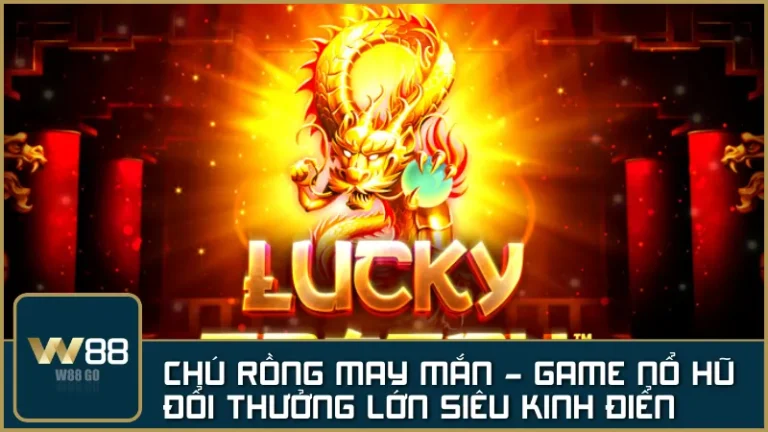 Chú Rồng May Mắn – Slot Á Đông với RTP 95.56% và jackpot lũy tiến hấp dẫn