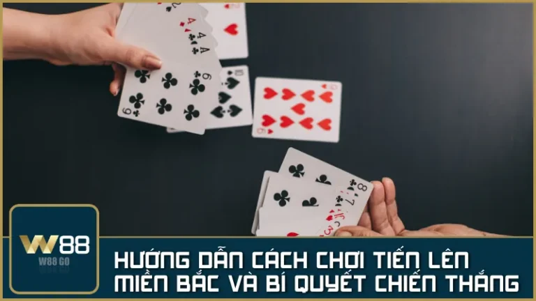 Tiến Lên Miền Bắc W88 – Game bài đối kháng kịch tính không thể bỏ qua